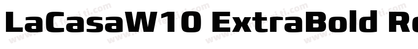 LaCasaW10 ExtraBold Regular字体转换